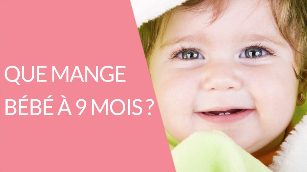 Alimentation Bebe 9 Mois Que Mange Bebe A 9 Mois En Video